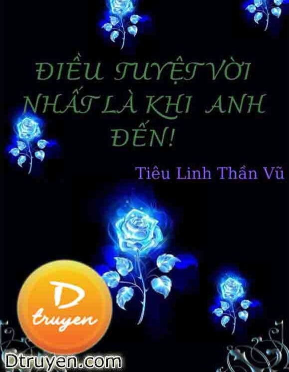 Điều Tuyệt Vời Nhất Là Khi Anh Đến