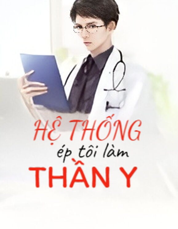 Hệ Thống Ép Tôi Làm Thần Y