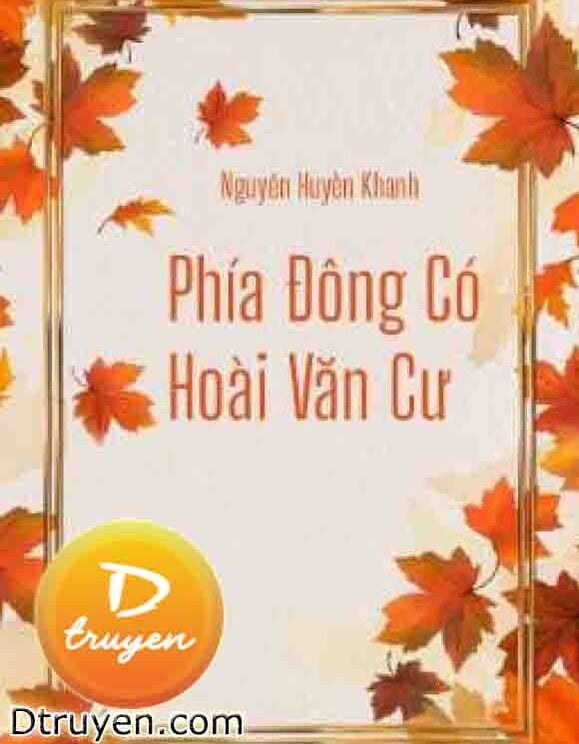 Phía Đông Có Hoài Văn Cư