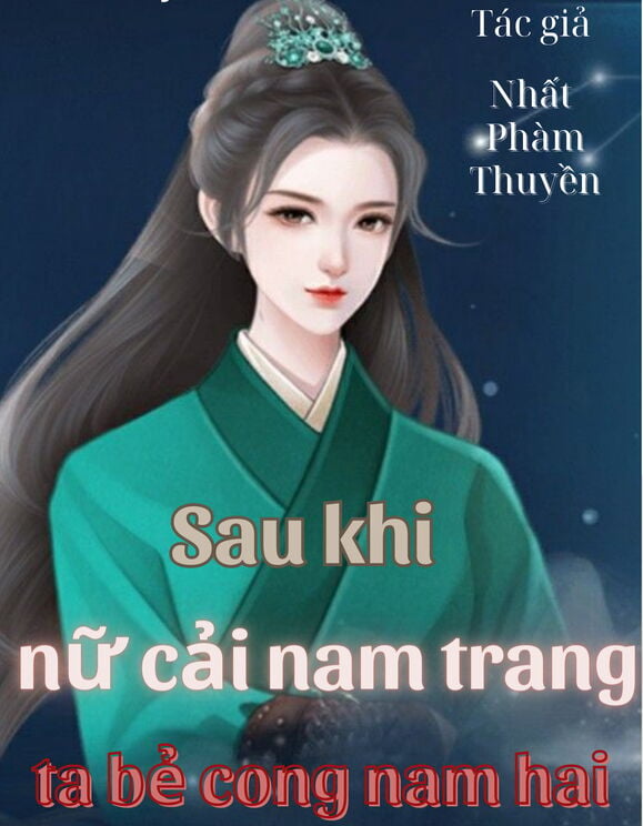 Sau Khi Nữ Cải Nam Trang, Ta Bẻ Cong Nam Hai