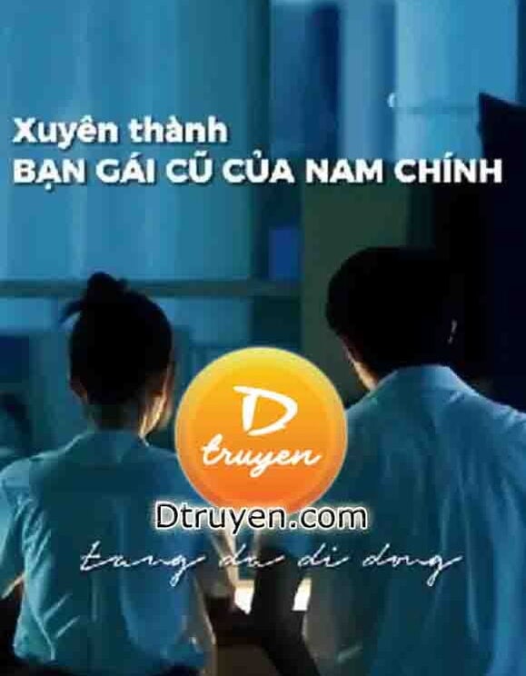 Xuyên Thành Bạn Gái Cũ Của Nam Chính