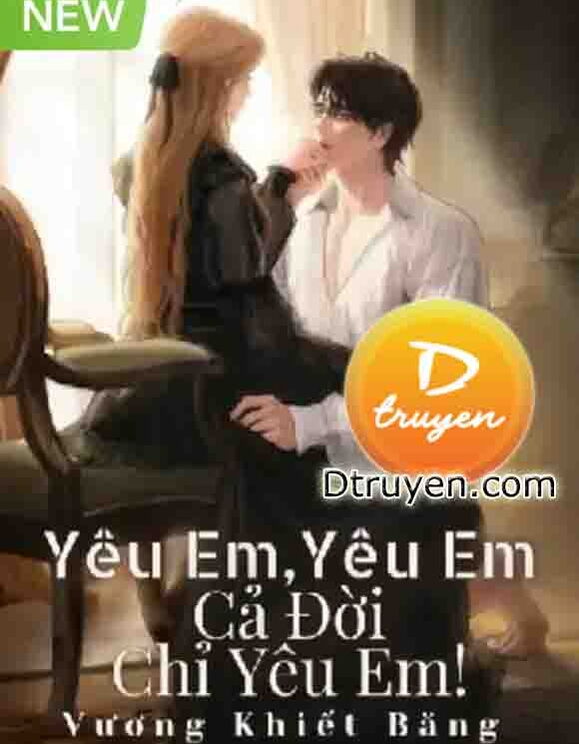 Yêu Em, Yêu Em, Cả Đời Chỉ Yêu Em!