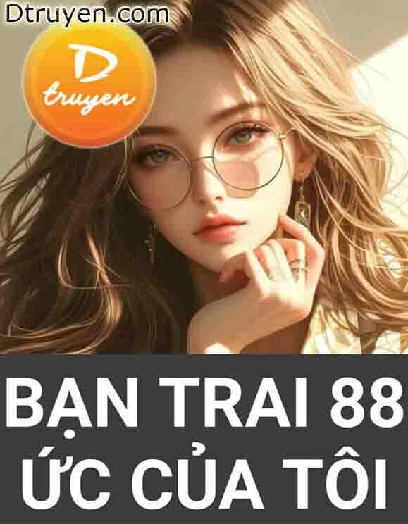 Bạn Trai 88 Ức Của Tôi