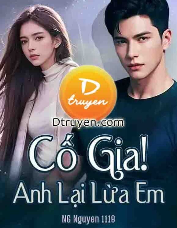 Cố Gia! Anh Lại Lừa Em