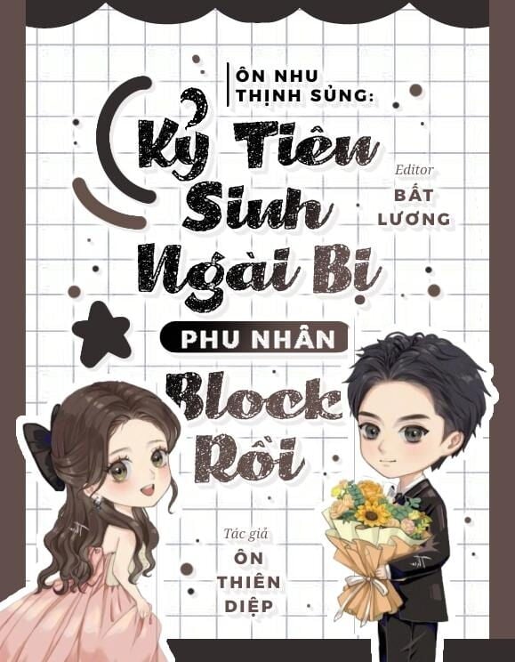 Ôn Nhu Thịnh Sủng: Kỷ Tiên Sinh, Ngài Bị Phu Nhân Block Rồi!