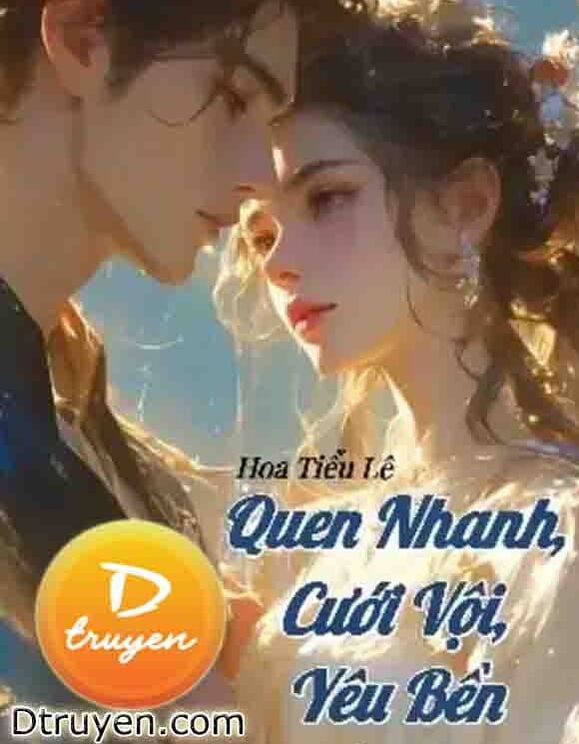 Quen Nhanh, Cưới Vội, Yêu Bền