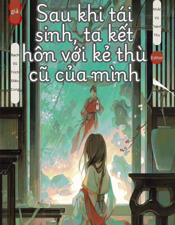 Sau Khi Tái Sinh, Ta Kết Hôn Với Kẻ Thù Cũ Của Mình