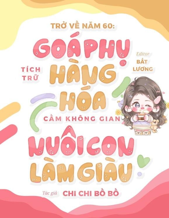 Trở Về Năm 60: Góa Phụ Tích Trữ Hàng Hóa, Cầm Không Gian Nuôi Con Làm Giàu