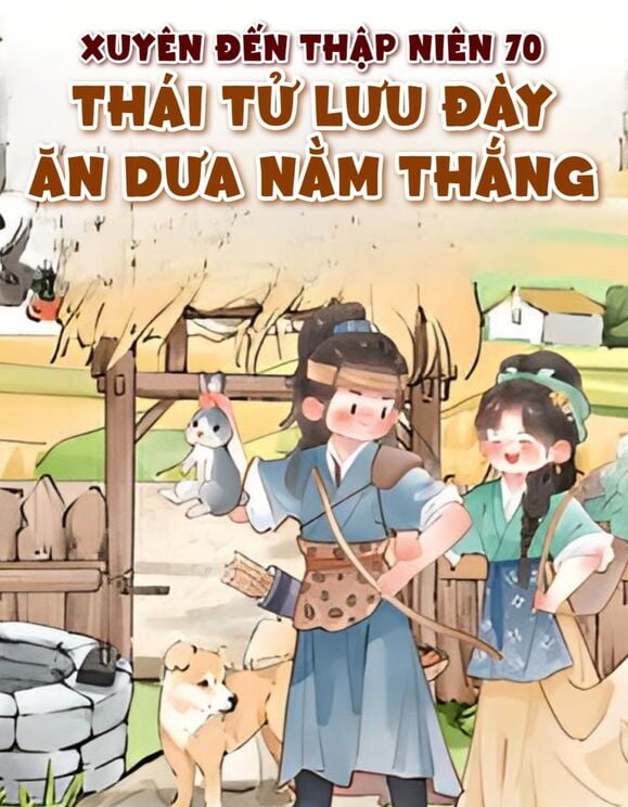 Xuyên Đến Thập Niên 70: Thái Tử Lưu Đày Ăn Dưa Nằm Thắng