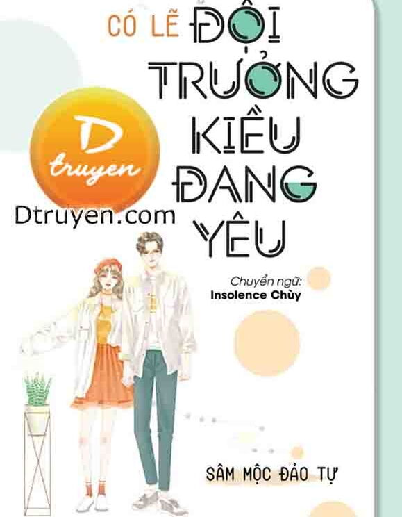 Có Lẽ Đội Trưởng Kiều Đang Yêu