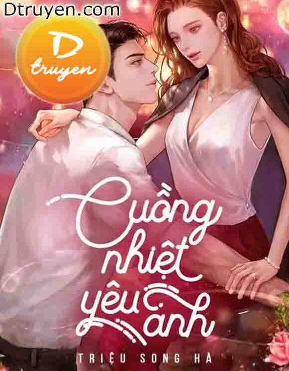 Cuồng Nhiệt Yêu Anh