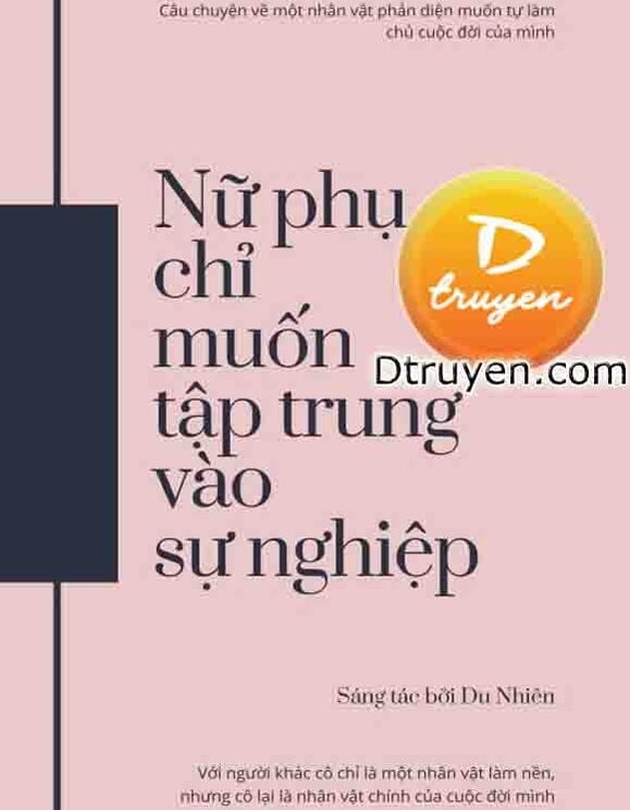 Nữ Phụ Chỉ Muốn Tập Trung Vào Sự Nghiệp