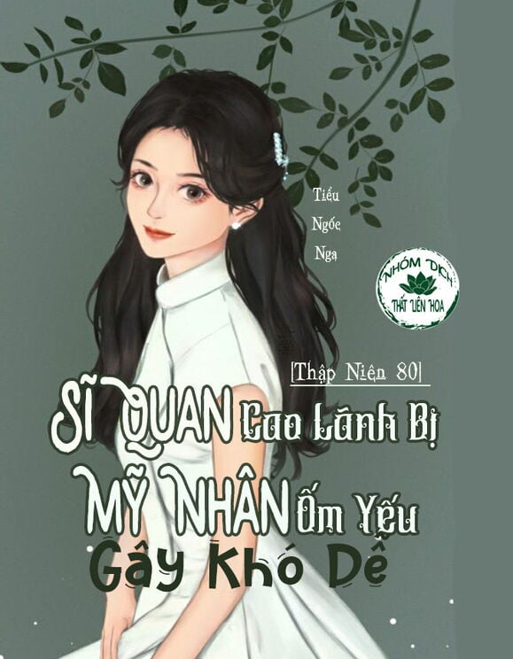 [Thập Niên 80] Sĩ Quan Cao Lãnh Bị Mỹ Nhân Ốm Yếu Gây Khó Dễ