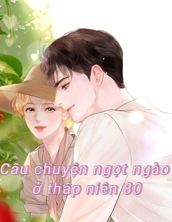 Câu Chuyện Ngọt Ngào Ở Thập Niên 80