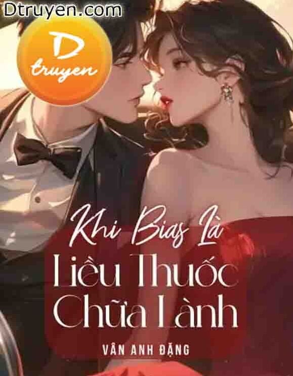 Khi Bias Là Liều Thuốc Chữa Lành