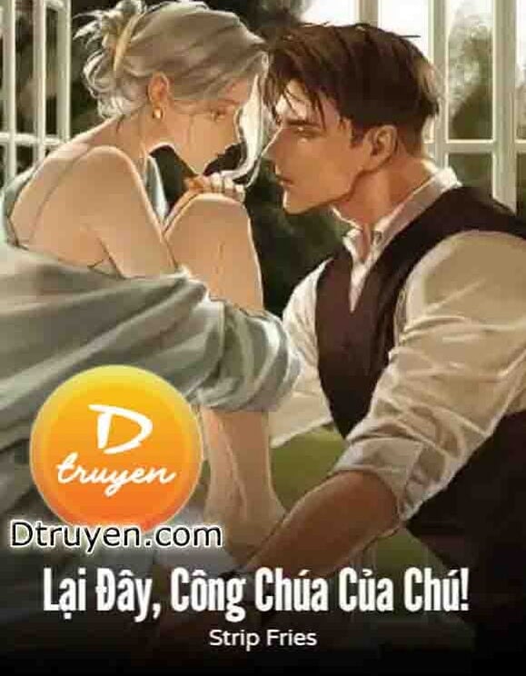 Lại Đây, Công Chúa Của Chú!