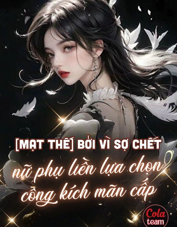 [Mạt Thế] Bởi Vì Sợ Chết, Nữ Phụ Làm Tinh Liền Lựa Chọn Công Kích Mãn Cấp