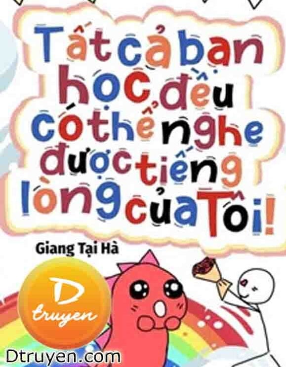 Tất Cả Bạn Học Đều Có Thể Nghe Được Tiếng Lòng Của Tôi