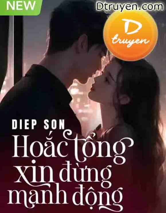 Hoắc Tổng Xin Đừng Manh Động