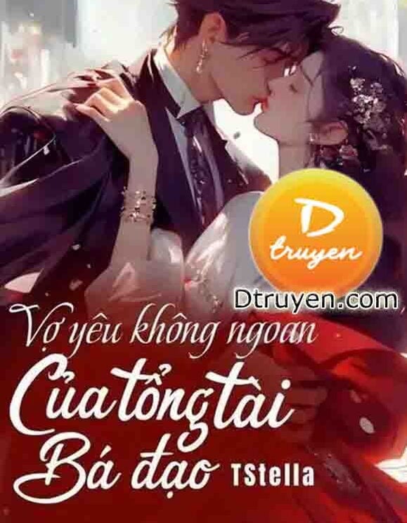 Vợ Yêu Không Ngoan Của Tổng Tài Bá Đạo