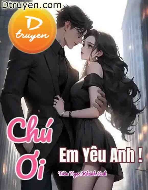 Chú Ơi, Em Yêu Anh!