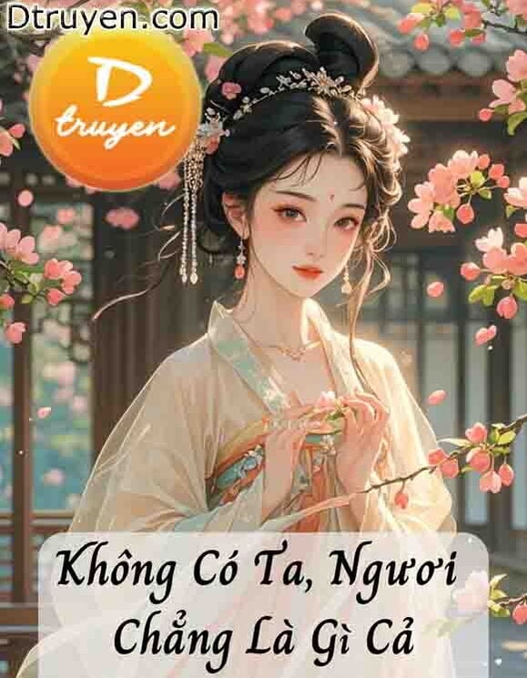 Không Có Ta, Ngươi Chẳng Là Gì Cả