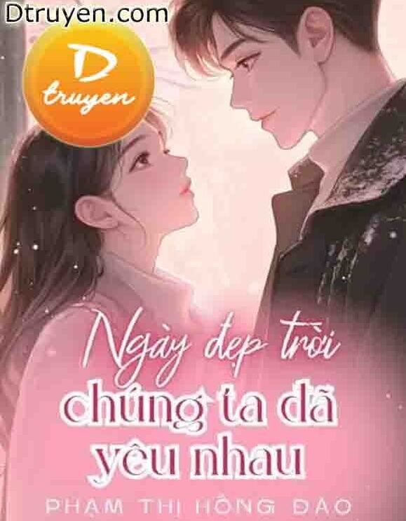 Ngày Đẹp Trời Chúng Ta Đã Yêu Nhau