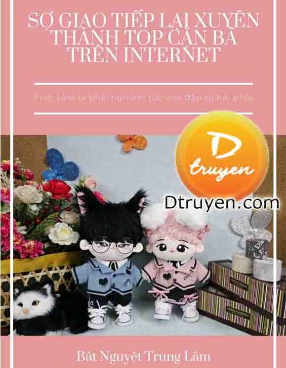 Sợ Giao Tiếp Lại Xuyên Thành Top Cặn Bã Trên Internet