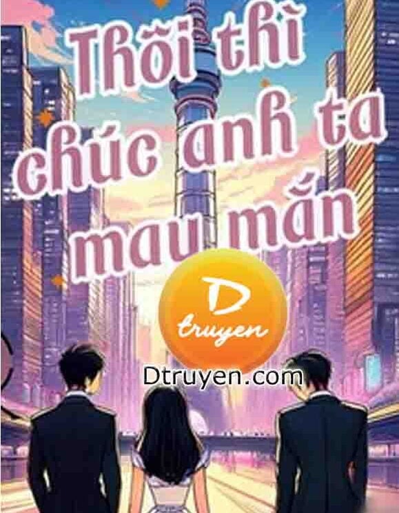 Thôi Thì Chúc Anh May Mắn