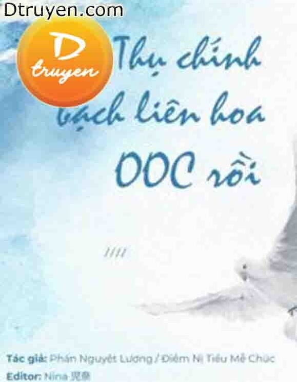 Thụ Chính Bạch Liên Hoa Ooc Rồi