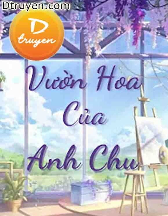 Vườn Hoa Của Anh Chu