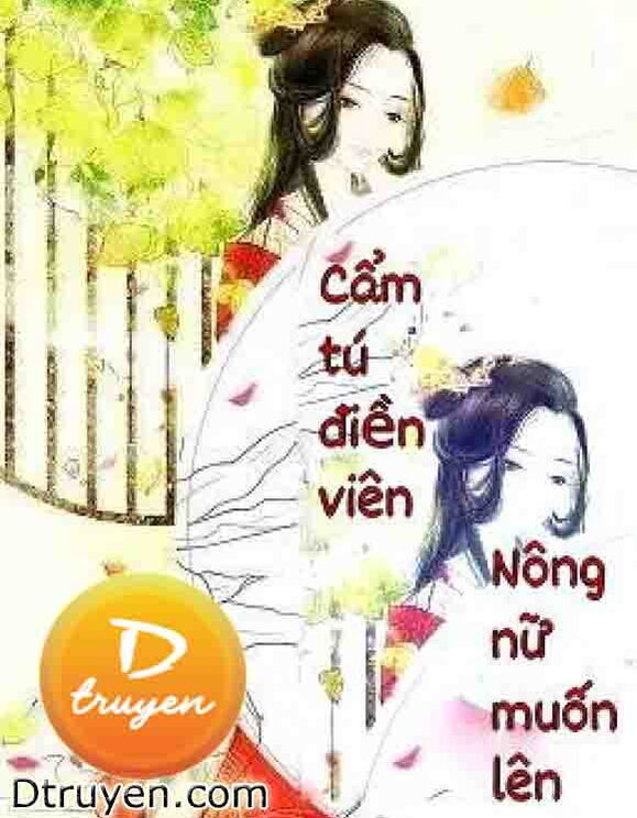 Cẩm Tú Điền Viên: Nông Nữ Muốn Lên Trời