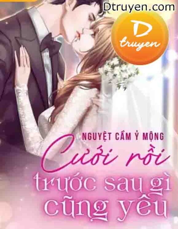 Cưới Rồi, Trước Sau Gì Cũng Yêu