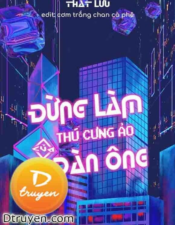 Đừng Làm Thú Cưng Ảo Của Đàn Ông