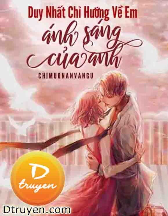 Duy Nhất Chỉ Hướng Về Em - Ánh Sáng Của Anh