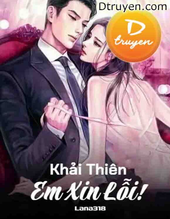 Khải Thiên, Em Xin Lỗi!