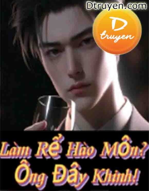 Làm Rể Hào Môn? Ông Đây Khinh!