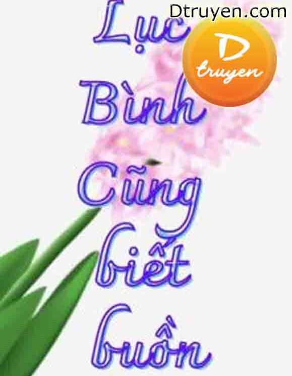 Lục Bình Cũng Biết Buồn