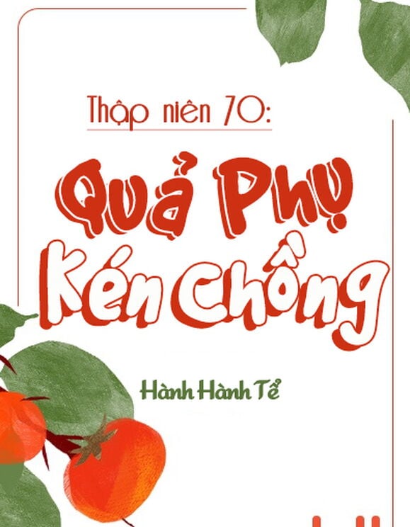 Thập Niên 70: Quả Phụ Kén Chồng