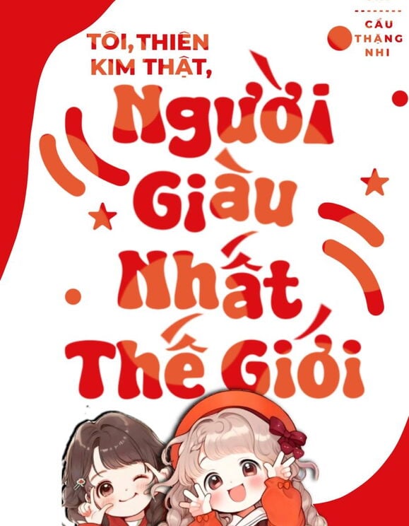 Tôi, Thiên Kim Thật, Người Giàu Nhất Thế Giới