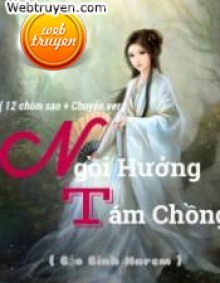 (12 Chòm Sao) Ngồi Hưởng Tám Chồng