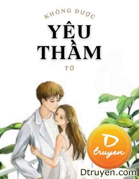 Không Được Yêu Thầm Tớ