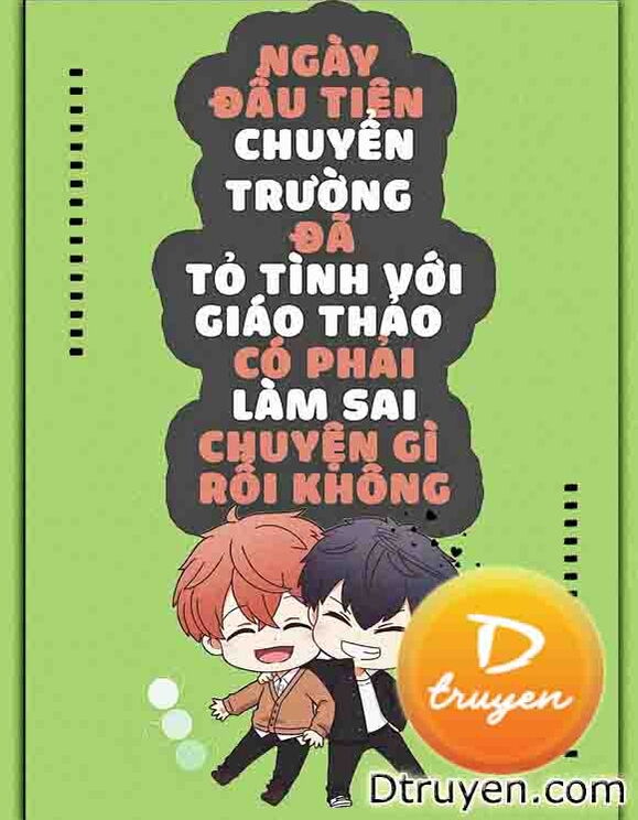 Ngày Đầu Tiên Chuyển Trường Đã Tỏ Tình Với Hotboy Trường Có Phải Hơi Sai Sai