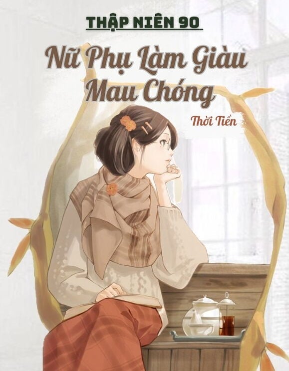 Thập Niên 90: Nữ Phụ Làm Giàu Mau Chóng