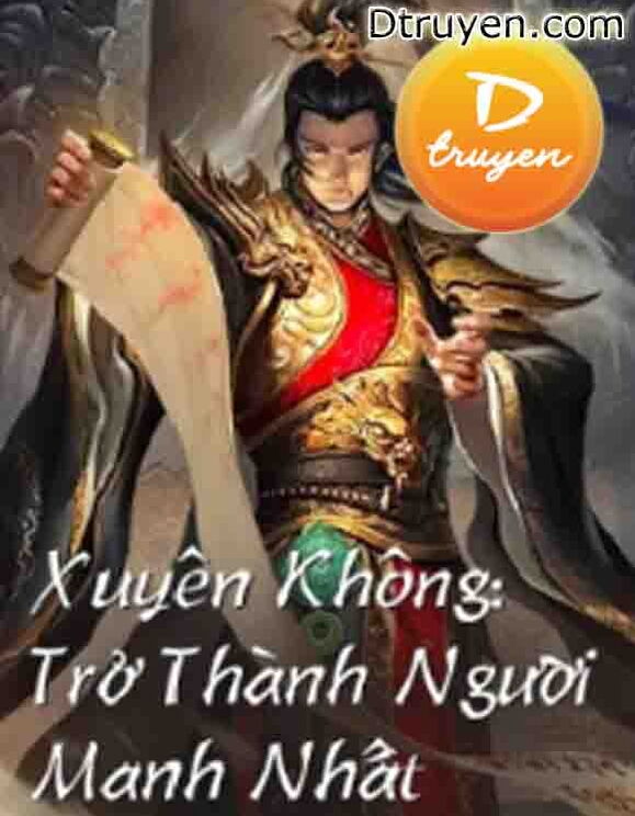 Xuyên Không: Trở Thành Người Mạnh Nhất