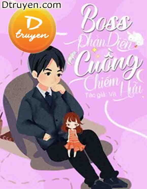 Boss Phản Diện Cuồng Chiếm Hữu