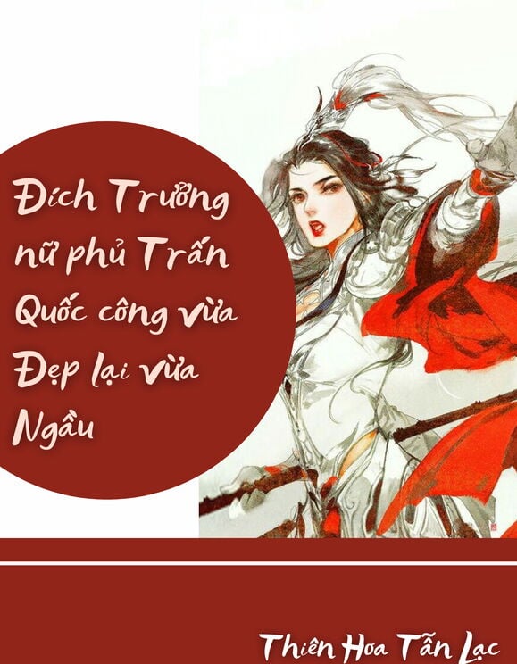 Đích Trưởng Nữ Phủ Trấn Quốc Công Vừa Đẹp Lại Vừa Ngầu