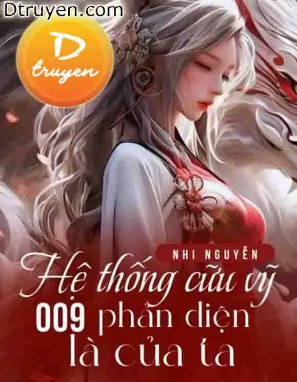 Hệ Thống Cửu Vỹ 009: Phản Diện Là Của Ta