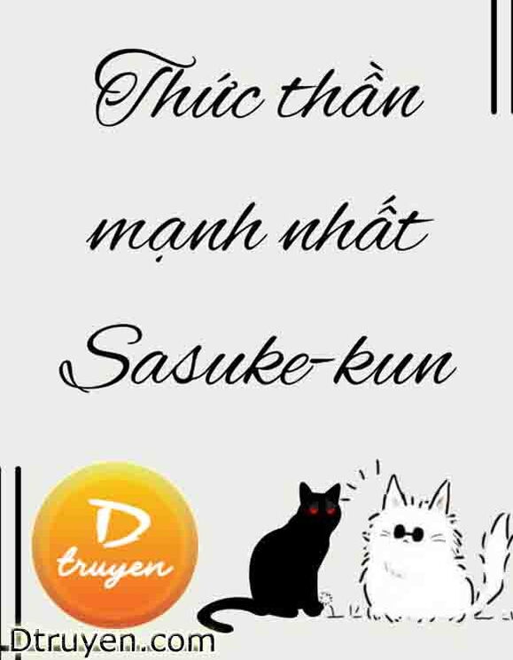 Thức Thần Mạnh Nhất Sasuke-Kun