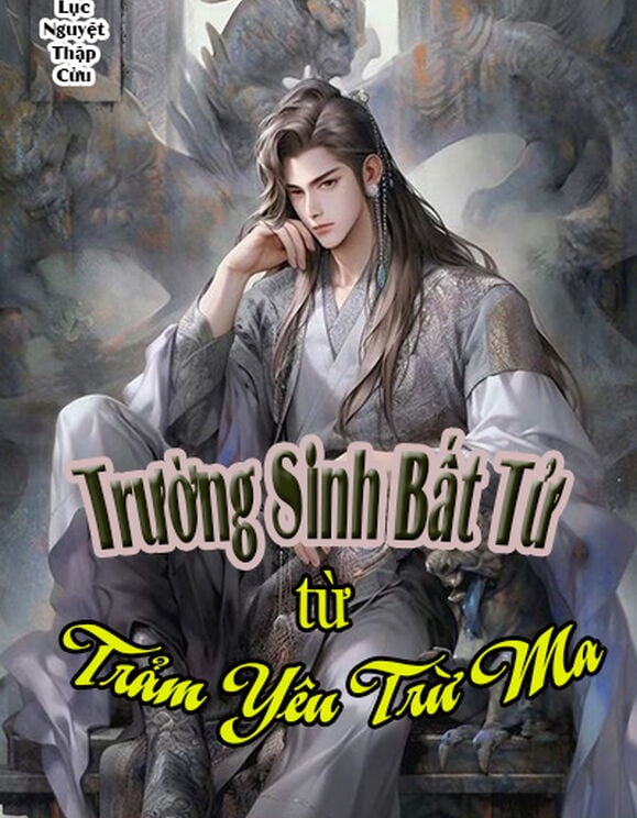 Trường Sinh Bất Tử Từ Trảm Yêu Trừ Ma (Bản Dịch)